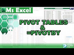 Pivot Tables and PIVOTBY FUNCTION in Excel