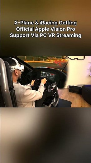 X-Plane & iRacing Getting Official Apple Vision Pro Support Via PC VR Streaming