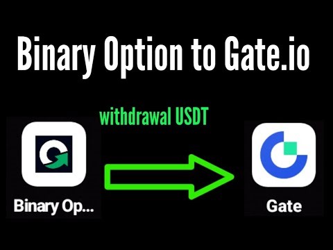 How to withdraw USDT from binary Option to Gate.io