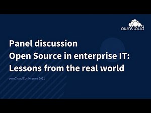 Open Source in enterprise IT: Lessons from the real world - ownCloud Conference 2021