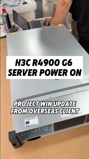 H3C R4900 G6 Server Power On | Project Win Update from Overseas Client