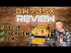 DeWalt DW735X 13" Thickness Planer: Unboxing, Setup, and First Cuts || A DIYer Review