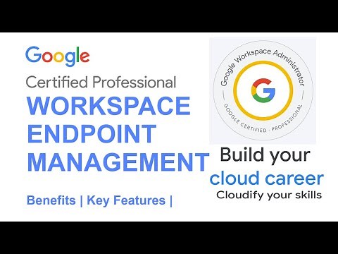 Workspace Endpoint Management | Google Certified Professional Guide