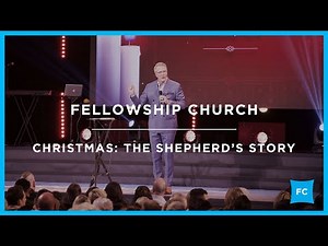 The Shepherd's Story | Christmas | Sermon By Pastor Ed Young