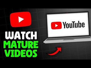 How To Watch Adult Videos On YouTube