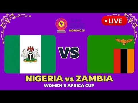 🔴NIGERIA VS ZAMBIA QUARTER-FINAL WOMEN’S AFRICA CUP OF NATIONS 2025 MATCH PREVIEW, MATCH FIXTURES