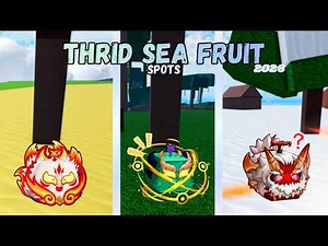 ALL THIRD Sea Fruit Spawns UPDATED (2026) | Blox Fruits
