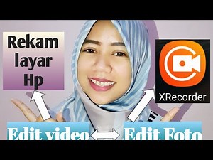 Cara merekam layar hp di xrecorder bisa edit foto,edit video dan tangkap layar