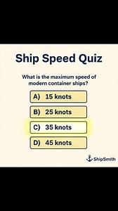 How well do you know ship speeds? This is one of the most common questions in maritime exams and interviews. Let's see if you can get it right! QUESTION: What is the maximum speed of modern container ships? A) 15 knots B) 25 knots C) 35 knots D) 45 knots Take a moment to think... What's your answer? 🤔 Why This Matters: Understanding ship speeds is crucial for: ▪ Voyage planning and fuel consumption calculations ▪ Collision avoidance and safe maneuvering ▪ Port scheduling and cargo delivery time