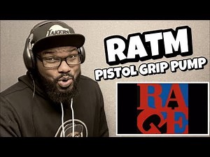 RAGE AGAINST THE MACHINE - PISTOL GRIP PUMP | REACTION