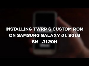 Samsung Galaxy J1 (SM-J120H) TWRP & Custom ROM installation