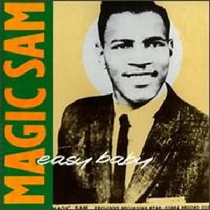 Magic Sam - Easy Baby