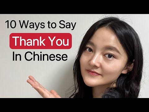 10 Common Ways to Say Thank You in Chinese/ How to Say Thank You in Mandarin