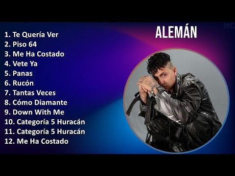 Alemán 2025 MIX Top Hits - Te Quería Ver, Piso 64, Me Ha Costado, Vete Ya