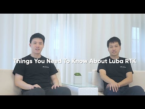 Things You Need To Know About Luba RTK