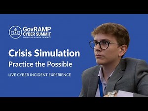 Crisis Simulation: Practice the Possible | GovRAMP Cyber Summit 2025