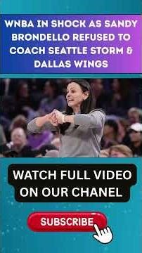 WNBA in SHOCK as Sandy Brondello REFUSED TO COACH Seattle Storm & Dallas Wings5