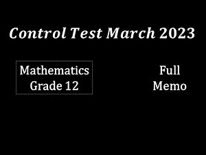 Grade 12 Mathematics Control Test|March 2023