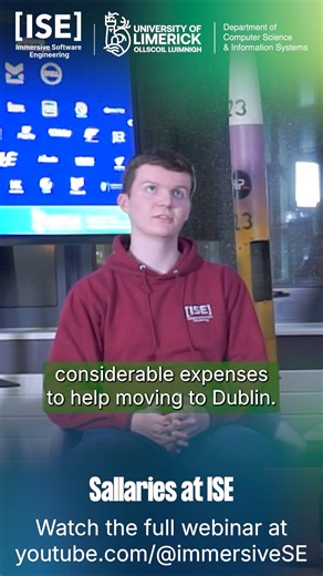 ImmersiveSoftwareEngineering on Instagram: "We held our annual webinar last week. Here’s a clip of our students and staff explaining how salaries work for ISE residencies. Watch the full webinar by clicking the link in our Linktree and find out everything you need to know about studying Immersive Software Engineering at the University of Limerick."