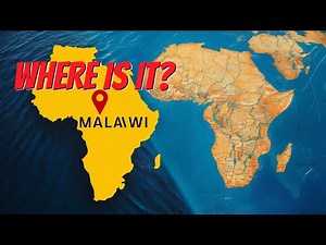 Malawi Location Revealed - Facts About This African Nation