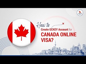How to create GCKEY account for Canada online visa?