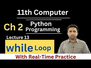 While Loop in Python programming | 11th Class Computer Science Chapter 2 Python Programming | Qais
