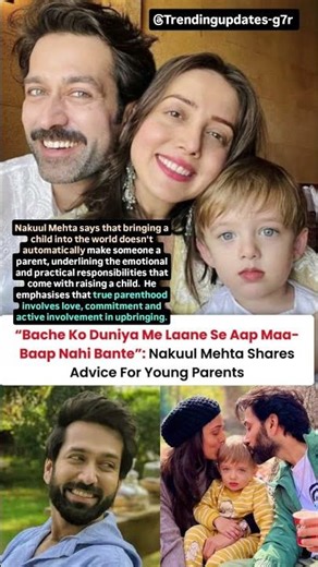 Nakuul Mehta says bringing a child into the world doesn't automatically make you parent #nakuulmehta