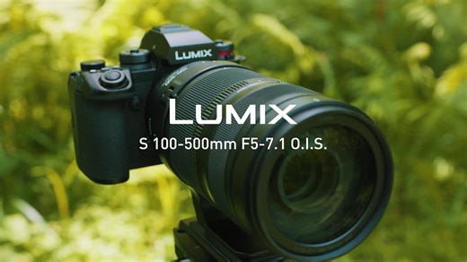 【磅礴震撼 悠然探索】LUMIX S-R100500 F5-7.1 O.I.S. | 首款LUMIX S系列超远摄变焦镜头——现已问世！