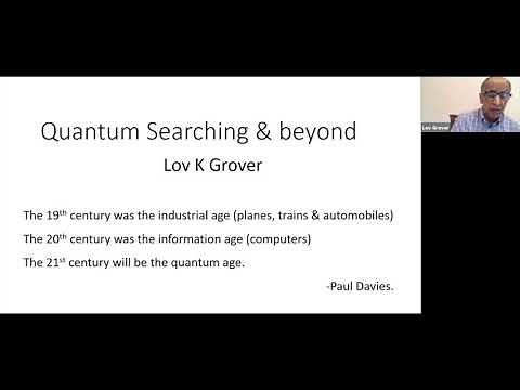Dr. Lov Grover: Is Quantum Searching a Universal Property of Nature?