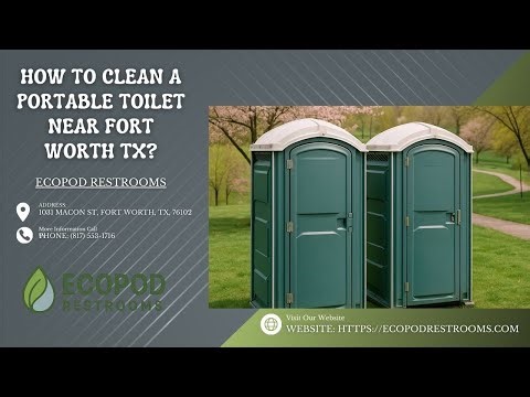 How To Clean A Portable Toilet near Fort Worth TX?