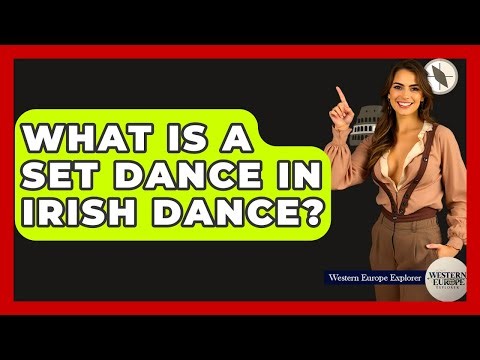 What Is A Set Dance In Irish Dance? - Western Europe Explorer