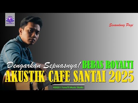🎵 SENANDUNG PAGI - Akustik Cafe Santai 2025 II Dengarkan sepuasnya Bebas Royalti