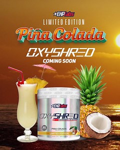 7.5K views · 50 reactions | Landing This Coming Week, Limited Edition Oxyshred Pina Colada Flavour ‼️ Pre-Orders Receive a Bonus EHP Labs Bundle Valued at $47.99 Click Here: https://xplosivsupplements.co.nz/ehp-labs-oxyshred-pina-colada-limited-edition.html | Xplosiv Supplements | Facebook