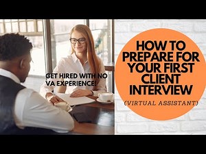 HOW TO PREPARE FOR YOUR FIRST CLIENT INTERVIEW | VIRTUAL ASSISTANT | HOMEBASED JOB
