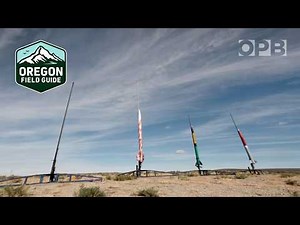 Desert rockets: Big dreams, bigger model rockets | Oregon Field Guide