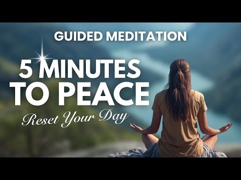 5-Minute Guided Meditation: Reset Your Day | 5-Minutes to Peace