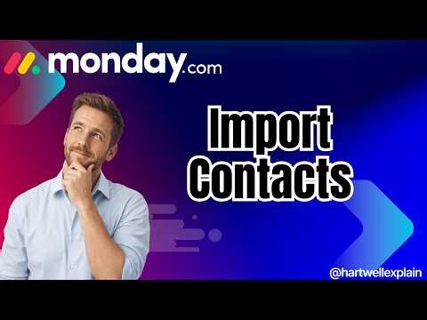 How to Import Contacts in monday.com (2026 CRM Setup Tutorial)