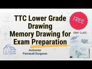 TTC లోయర్ గ్రేడ్ డ్రాయింగ్ మెమరీ డ్రాయింగ్ | పరీక్షకు ఉపయోగపడే ఫ్రీ క్లాస్
