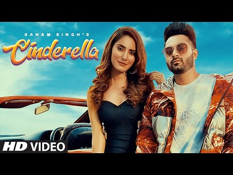 Cinderella (Full Song) Sanam Singh Ft. Akaisha Vats | Jaymeet | King Ricky | Latest Punjabi Song