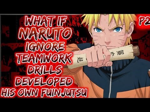 What if naruto ignored teamwork drills and developed his own Fuinjutsu techniques | Part 2