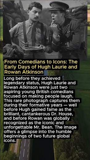 From Comedians to Icons: The Early Days of Hugh Laurie and Rowan Atkinson