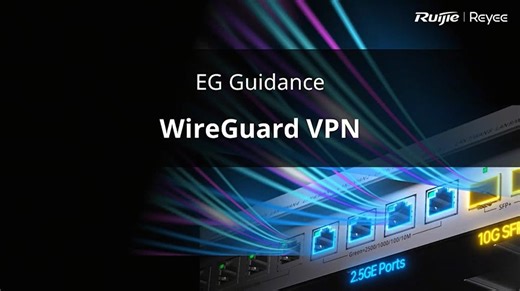 EG Guidance——WireGuard VPN | Ruijie Reyee