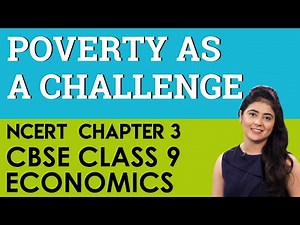 Chapter 3 Poverty as a Challenge Economics CBSE NCERT Class 9