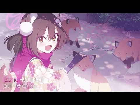 Izuna-konkon (quilt heron remix) / 블루 아카이브 이즈나 콧노래 리믹스
