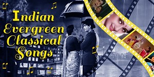 15 Gems of Indian Evergreen Classical Songs