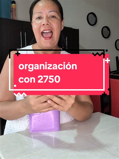 administración semanal con 2700 que me da mi esposo y 50 que pongo yo para acompletar solo para cubrir lo que les muestro en el organizador siendo familia de 5 #parati #ahorro #fyb #finanzas #organizacion