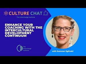 Culture Chat 102 - The Intercultural Development Continuum