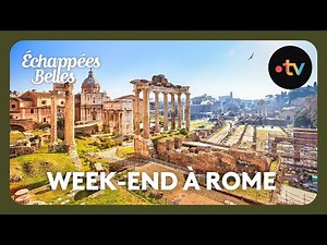 Week-end à Rome - Échappées belles 4K