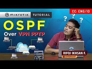 OSPF di dalam VPN PPTP - MIKROTIK TUTORIAL [ENG SUB]