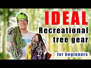 Beginner Tree Gear Recommendations | Ideal Recreational